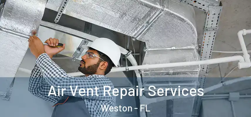  Air Vent Repair Services Weston - FL
