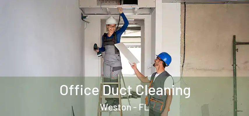  Office Duct Cleaning Weston - FL
