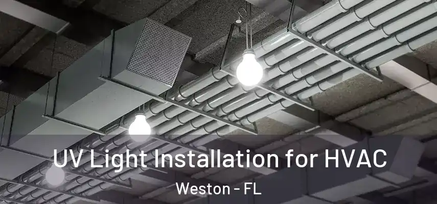  UV Light Installation for HVAC Weston - FL
